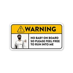 Run Into Me Car Sticker